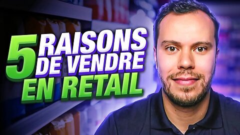 5 RAISONS de VENDRE en GRANDE DISTRIBUTION