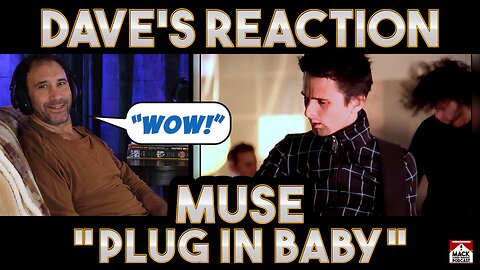 Dave's Reaction: Muse — Plug In Baby