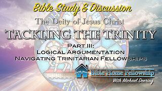 Tackling the Trinity Part 3