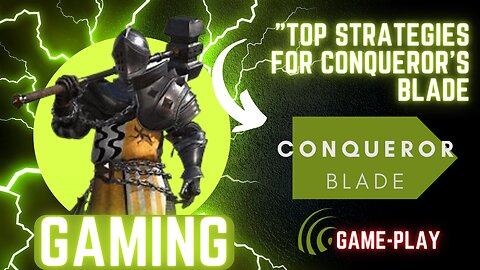 😎👉"Top Strategies for Conqueror's Blade Campaign Mode 🎯🛡️ #ConquerorsBlade #StrategyTips