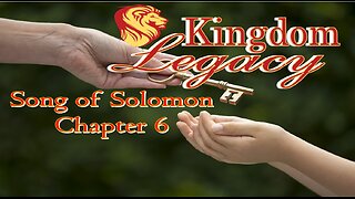 Kingdom Legacy: Song of Solomon Ch. 6 #jesus #motivation #biblestudy