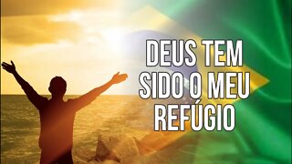 Deus tem sido o meu refúgio