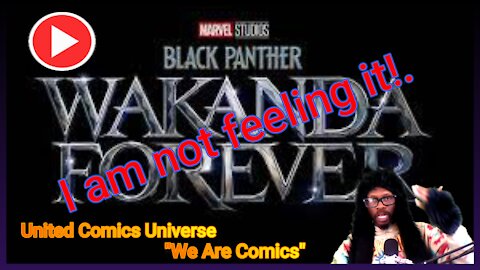 Black Panther 2 (Wakanda Forever): Are You Guys Hyped?, U.F.O and More!!! "We Are Comics"