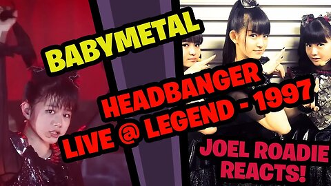 BABYMETAL - HEADBANGER Live @ Legend 1997 - Roadie Reaction