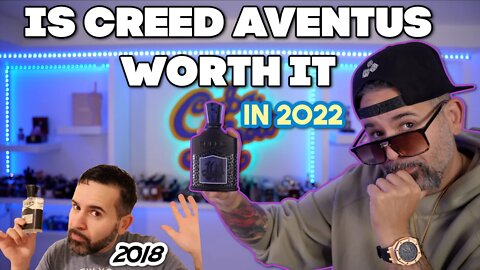 IS CREED AVENTUS WORTH IT IN 2022? REVISIT FROM 2018