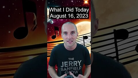 August 16, 2023 with Jerry Banfield Daily Vlog Full Time YouTuber Musician Content Creator