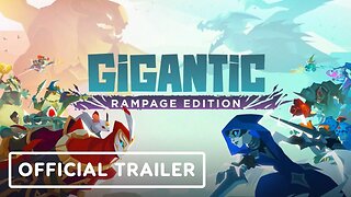 Gigantic: Rampage Edition - Official Announcement Trailer