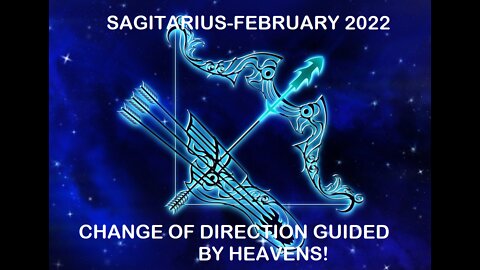 SAGITARIUS FEBRUARY 2022