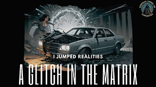 A Glitch in The Matrix: I Jumped Realities