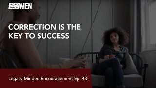 Correction is the Key to Success | Dr. Sam Hollo | Legacy Minded Encouragement