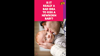 Top 3 Scary Reasons Kissing New-borns Is A Big NO! *