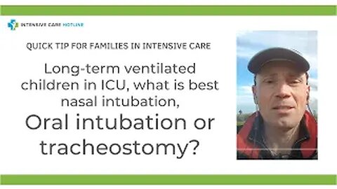 Long term ventilated children in ICU,what is best,nasal intubation, oral intubation or tracheostomy?