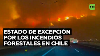 Chile decreta estado de excepción por incendios forestales y toque de queda en varias comunas