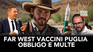 FAR WEST VACCINI PUGLIA: OBBLIGO E MULTE (Con Angelo Di Lorenzo e Gino Carnevale)