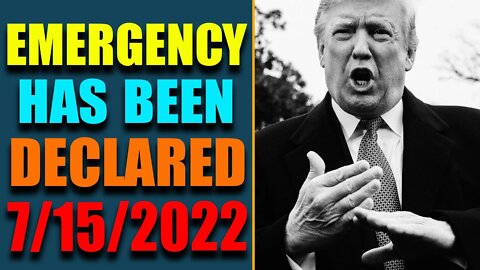 BIG WARNING!! EMERGENCY HAS BEEN DECLARED OF TODAY JULY 15, 2022