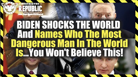 BIDEN SHOCKS THE WORLD Names Who The Most Dangerous Man In The World Is…You Won’t Believe This!
