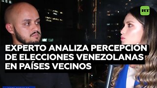 Experto analiza la percepción del proceso electoral venezolano en los países vecinos