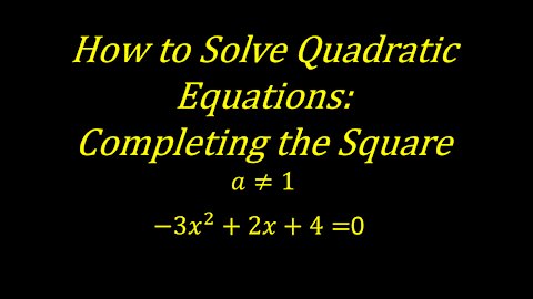 How Solve a Quadratic by Completing the Square Leading Coefficient is NOT 1 [Worked Example] Algebra