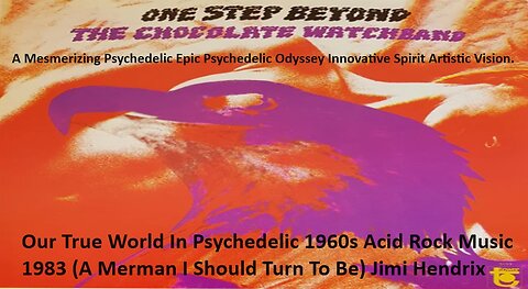 Our World In Psychedelic 1960s Acid Rock Music 1983 (A Merman I Should Turn To Be)