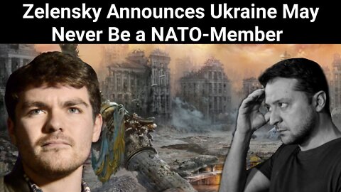 Nick Fuentes || Zelensky Announces Ukraine May Never Be a NATO-Member