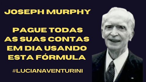 JOSEPH MURPHY - Pague todas as suas contas em dia usando esta fórmula #josephmurphy