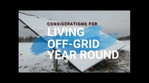 Off-Grid Solar Living Year Round - Winter Considerations