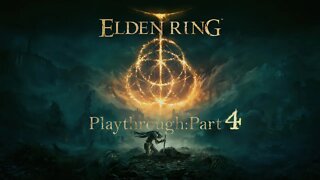 Elden Ring: Playthrough - Part 4