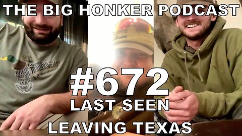 The Big Honker Podcast Episode #672: Last Seen Leaving Texas