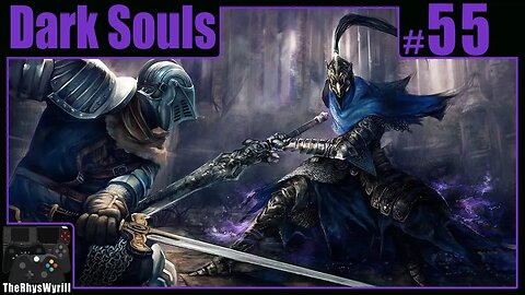 Dark Souls Playthrough | Part 55