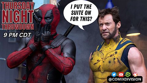 Will Deadpool & Wolverine Save The MCU? | Thursday Night Throwdown 07-25-2024