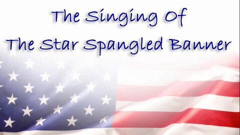 The Singing Of The Star Spangled Banner