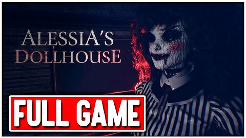 Alessia's Dollhouse Full Gameplay Walkthrough