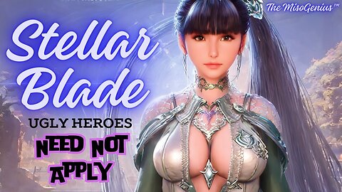 Stellar Blade is for "Pretty People" Only!