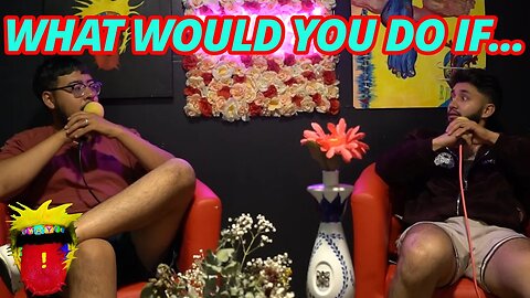 WHAT WOULD YOU DO IF...??? | YAY! PODCAST #122