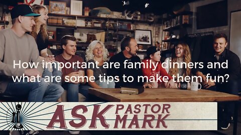 How Important are Family Dinners and What are Some Tips To Make Them Fun?