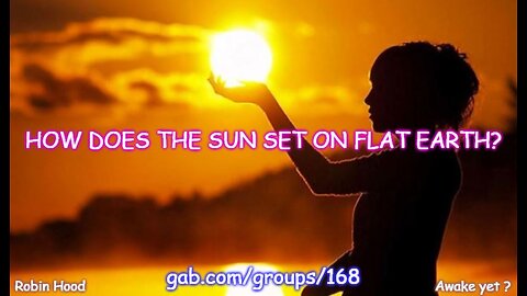 HOW DOES THE SUN SET ON FLAT EARTH?