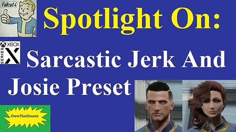 Fallout 4 - Spotlight On: Sarcastic Jerk And Josie Preset