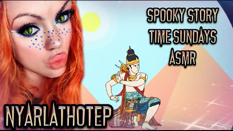 Spooky Story Time Sundays ASMR "Nyarlathotep"