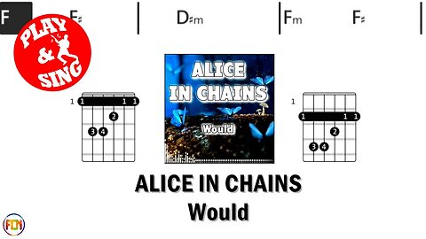 ALICE IN CHAINS Would FCN GUITAR CHORDS & LYRICS