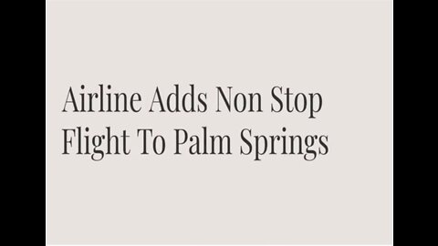 Airline Adds Non Stop Flight To Palm Springs