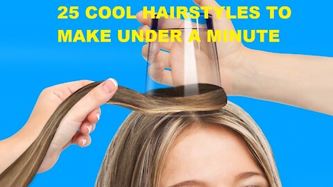 ⚠️25 COOL HAIRSTYLES TO MAKE UNDER A MINUTE 2021 ⚠️