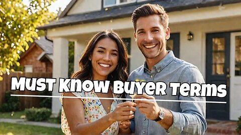 Must Know (Terms) For First Time Home Buyers