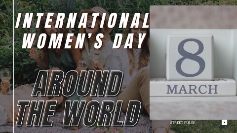 Celebrating Women Around the World on International Women’s Day