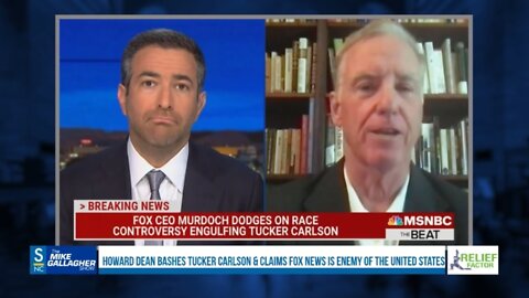 Former DNC Chair Howard Dean claims that Tucker Carlson and Fox News viewers are "Enemies of the People"