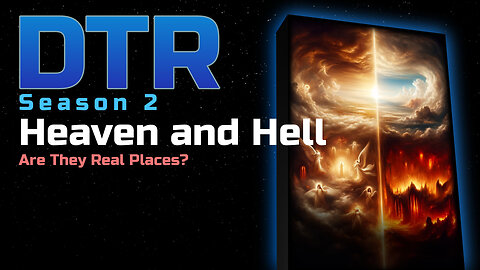 DTR Ep 153: Heaven & Hell