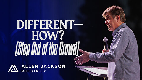 Step Out of the Crowd - Different - How?