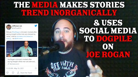 The Media Makes Stories Trend Inorganically & Uses Social Media to Dogpile on Joe Rogan