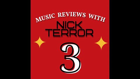 Music Reviews w/ Nick Terror 003