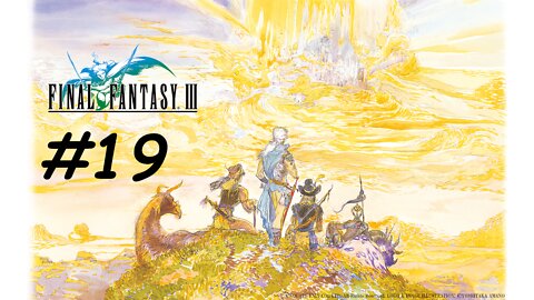 [Blind] Let's Play Final Fantasy 3 Pixel Remaster - Part 19