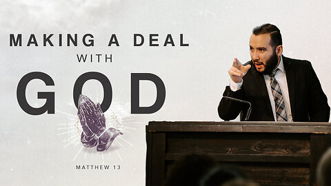 Making a Deal with God - Pastor Bruce Mejia